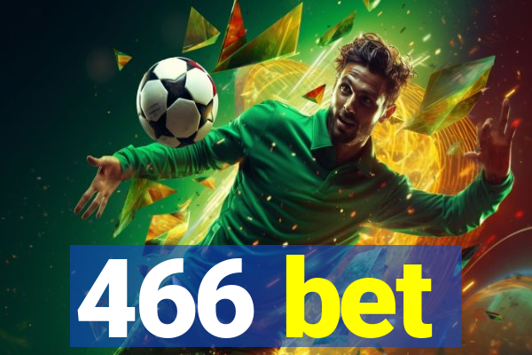 466 bet